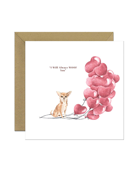 I will always WOOF You, Chihuahua Valentine's Card