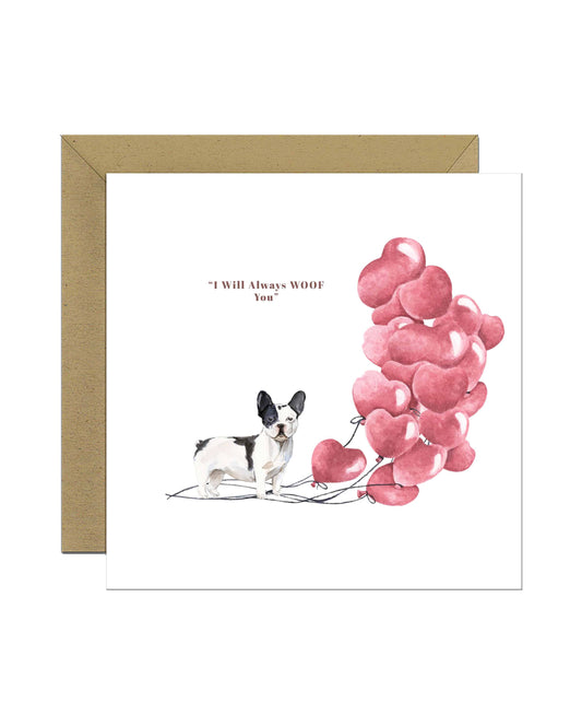 I will always WOOF You, Black & White French Bulldog Valentine's Card