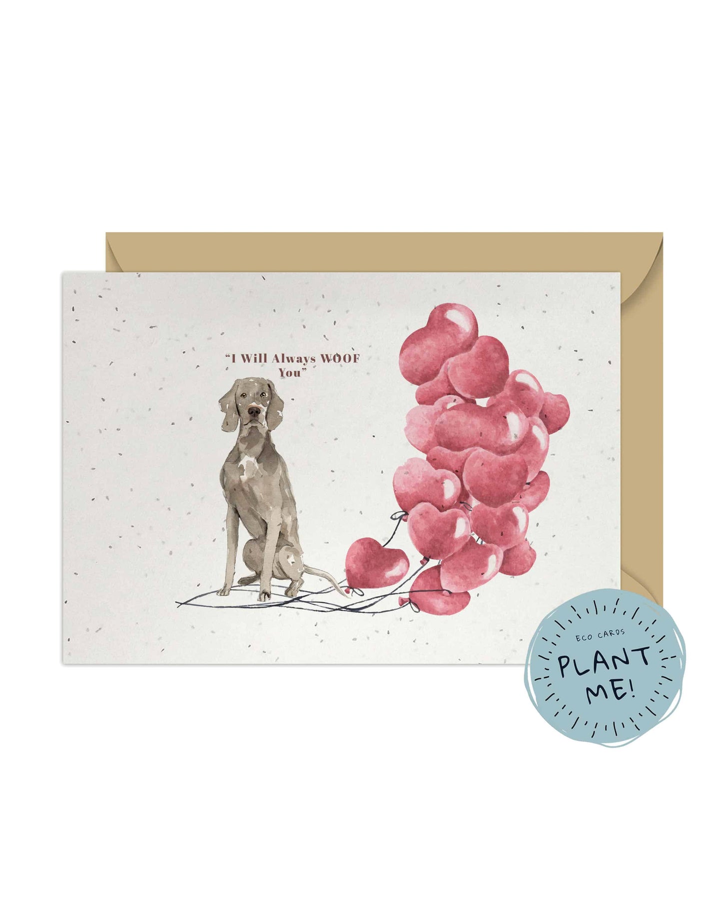 I will always WOOF You, Weimaraner Valentine's Card