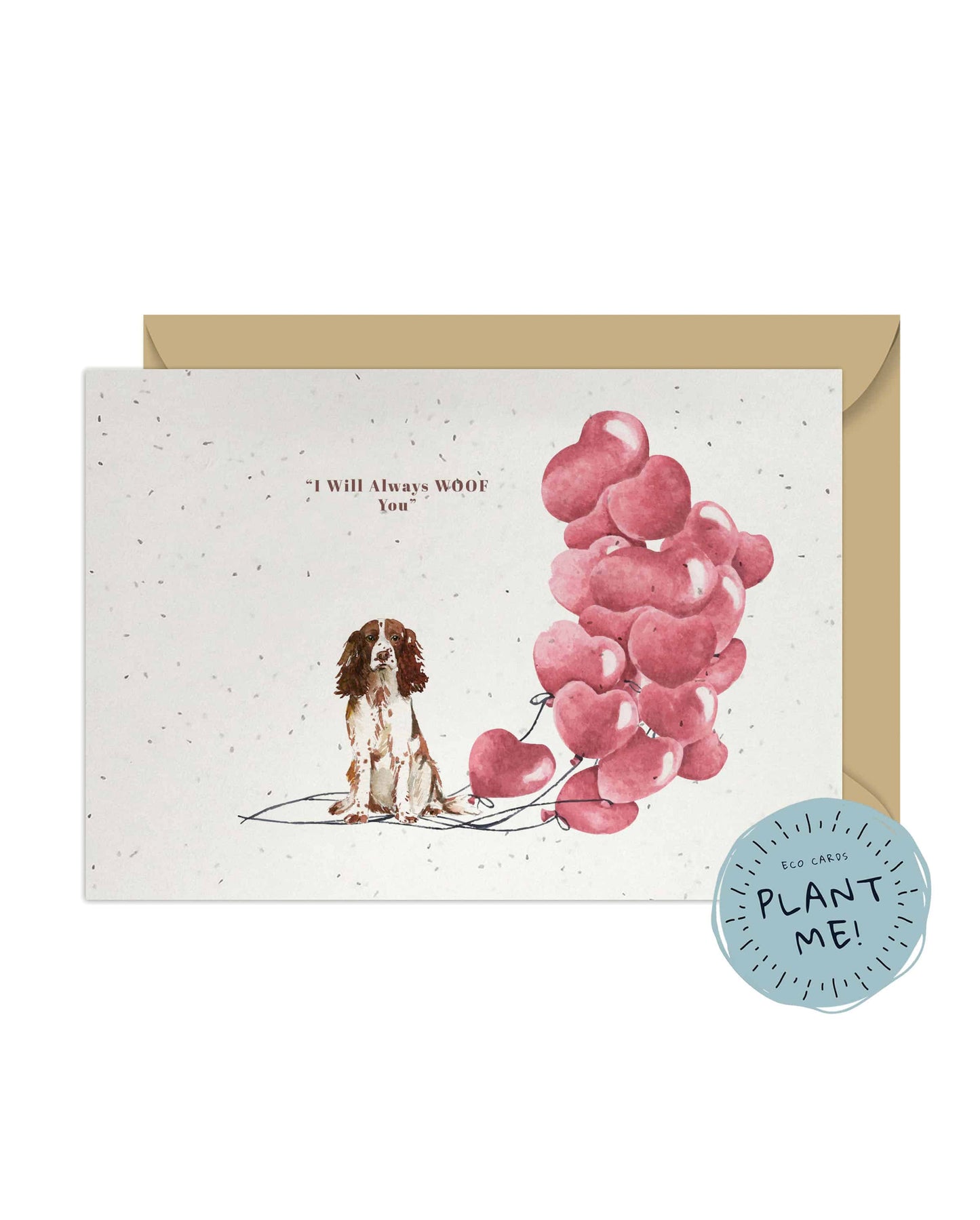 I will always WOOF You, Sprocker Springer Spaniel Brown Valentine's Card