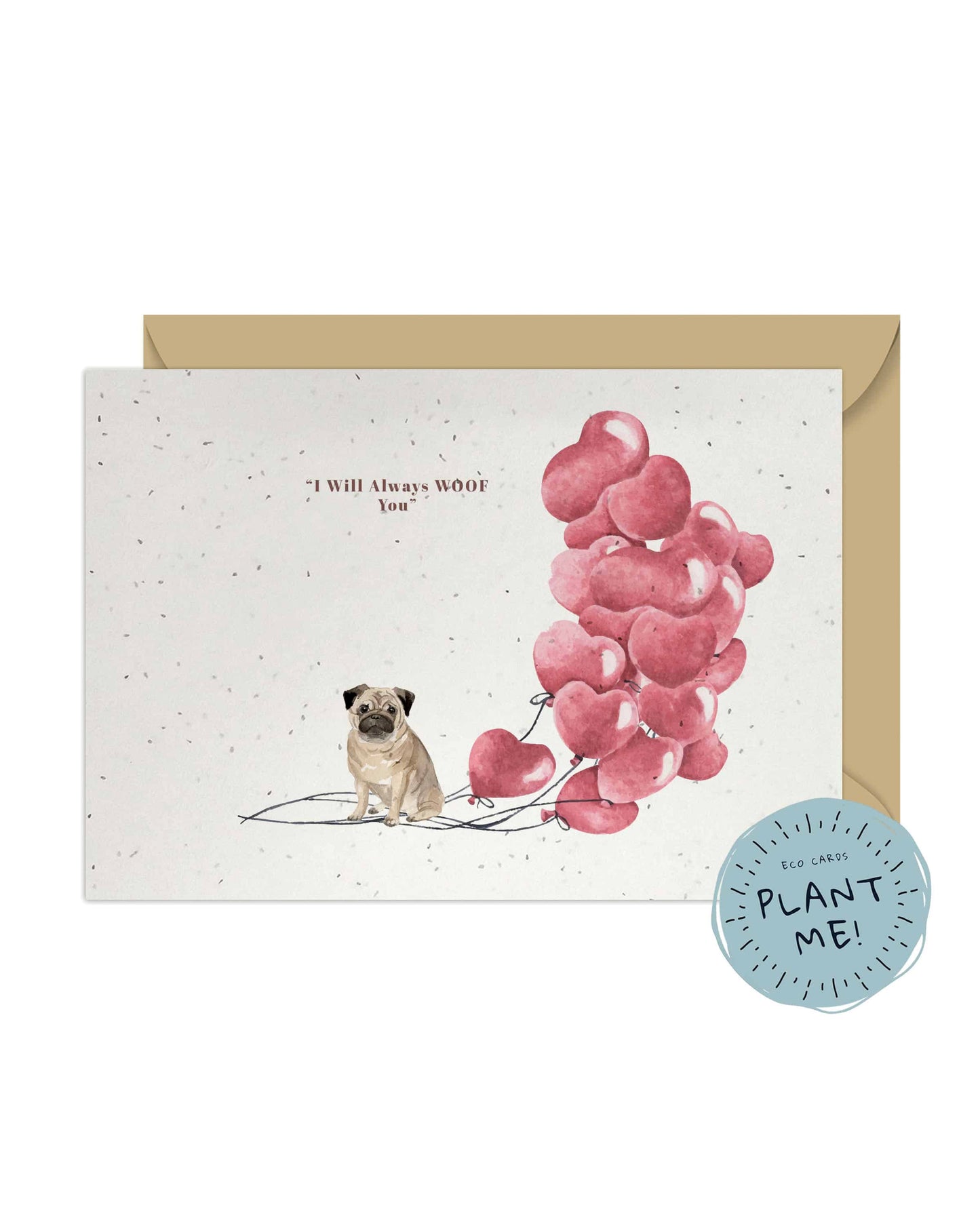 I will always WOOF You, Pug Valentine's Card