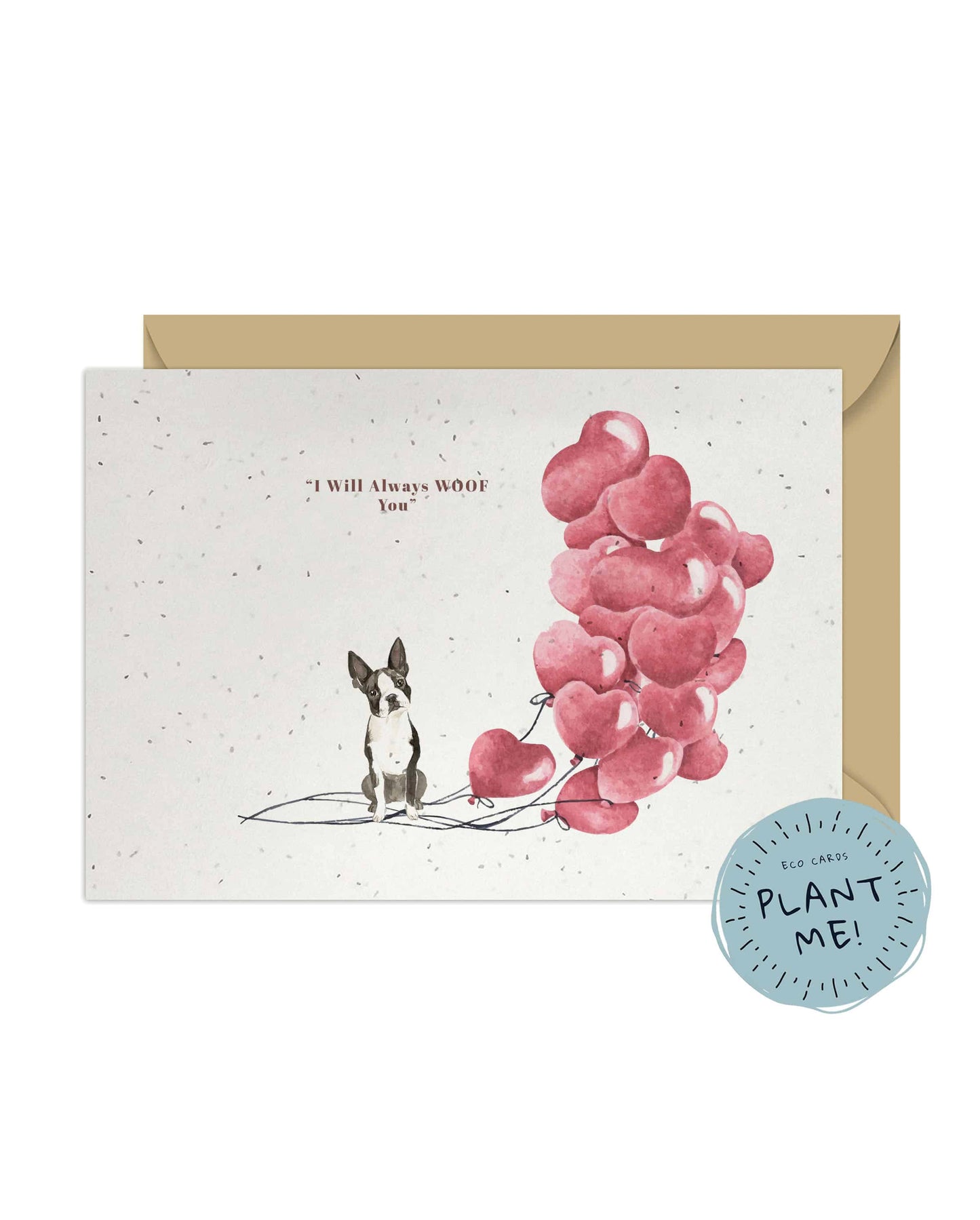 I will always WOOF You, Boston Terrier Valentine's Card