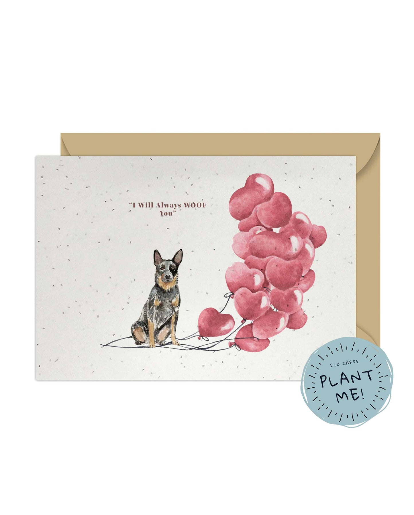 I will always WOOF You, Australian Cattle Dog Valentine's Card